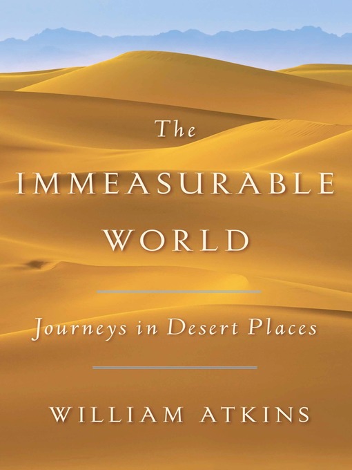 Title details for The Immeasurable World by William Atkins - Available